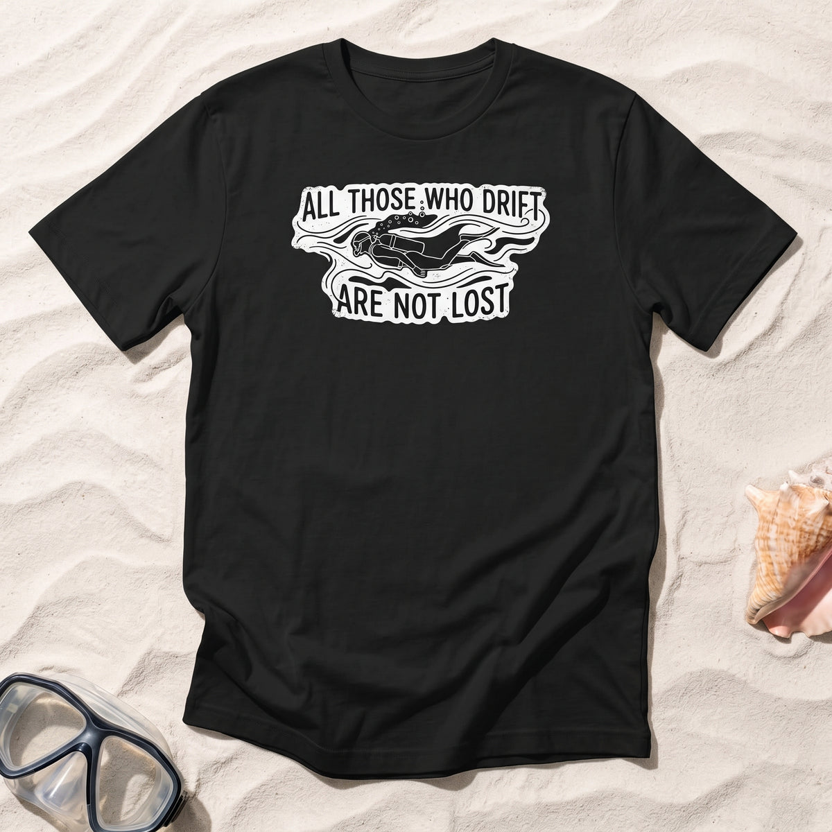 All Those Who Drift Are Not Lost T-Shirt