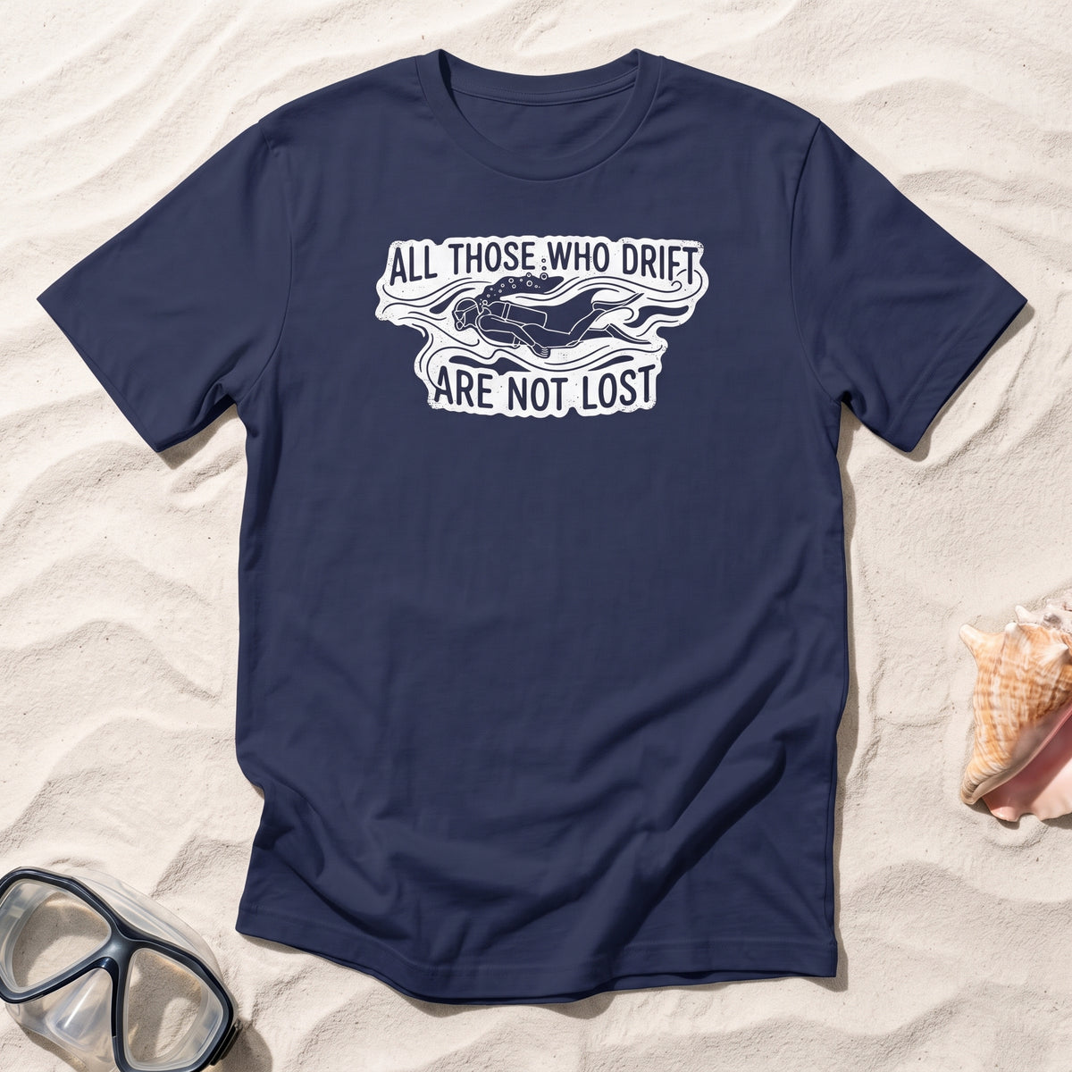 All Those Who Drift Are Not Lost T-Shirt