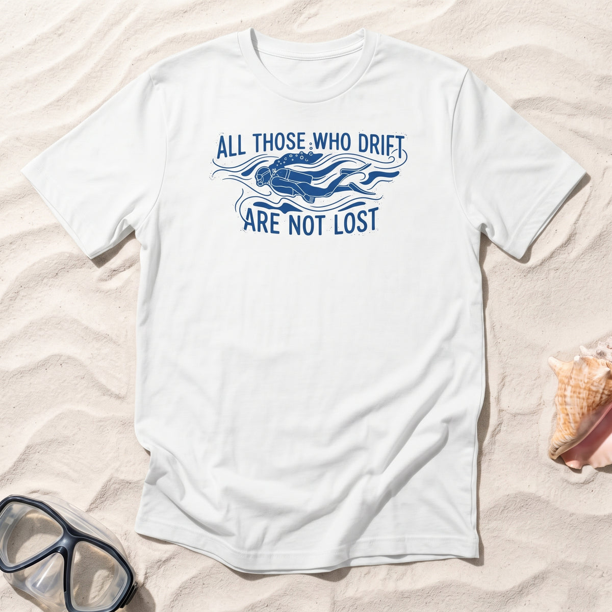 All Those Who Drift Are Not Lost T-Shirt