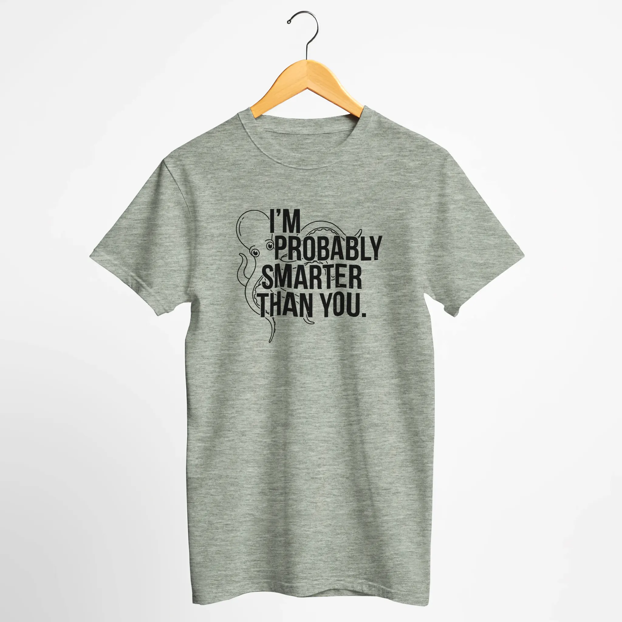 "I'm Probably Smarter Than You" Octopus T-Shirt