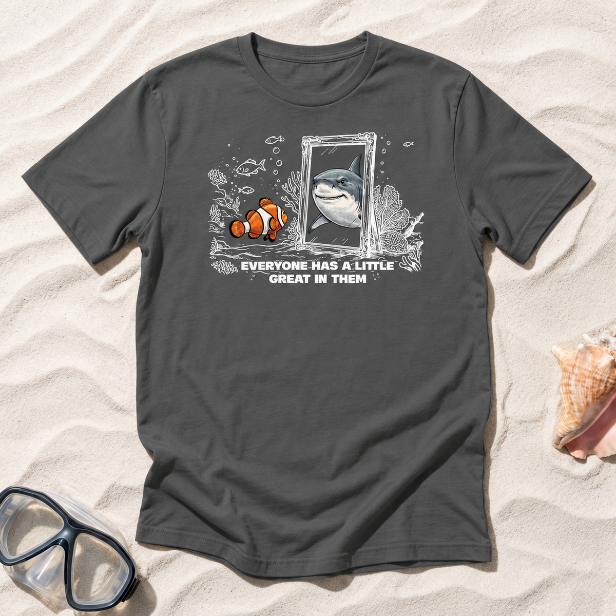 Everyone Has A Little Great In Them T-shirt