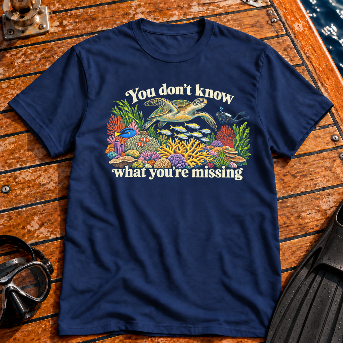 You Don't Know What You're Missing T-shirt