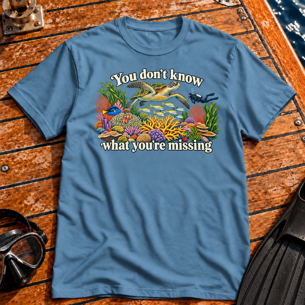You Don't Know What You're Missing T-shirt