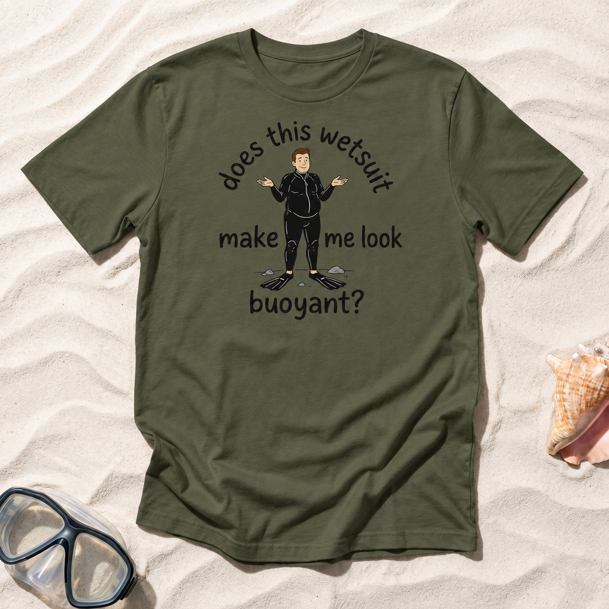 Does This Wetsuit Make Me Look Buoyant? T-Shirt