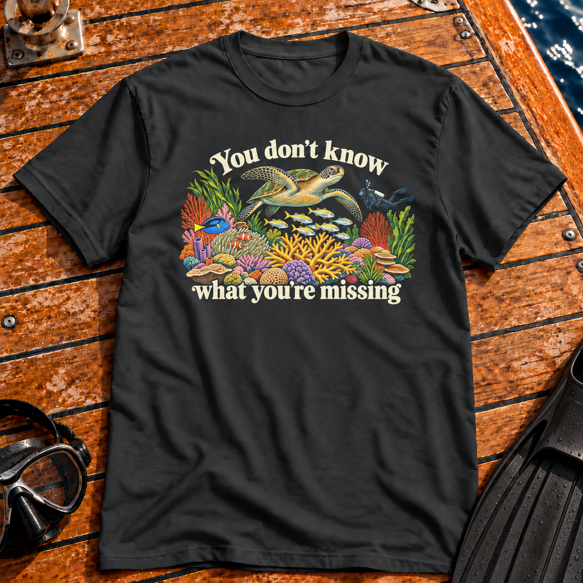 You Don't Know What You're Missing T-shirt