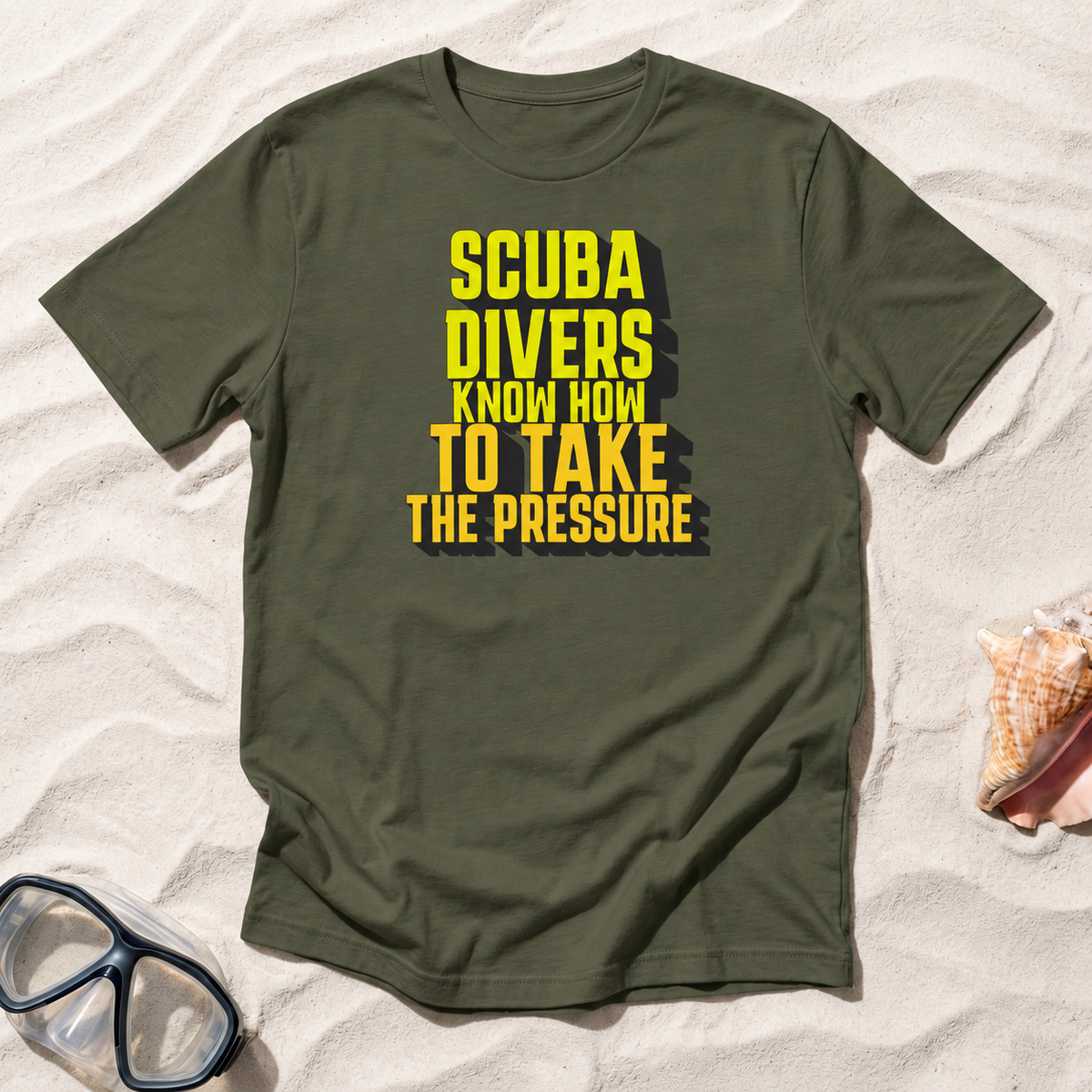 Scuba Divers Know How To Take The Pressure T-Shirt