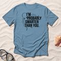 I'm Probably Smarter Than You Octopus T-Shirt