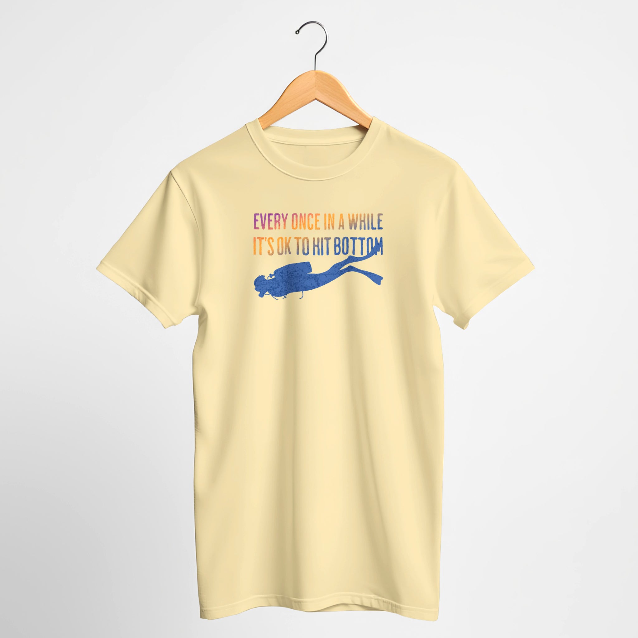Every Once In A While It's OK To Hit Bottom T-Shirt